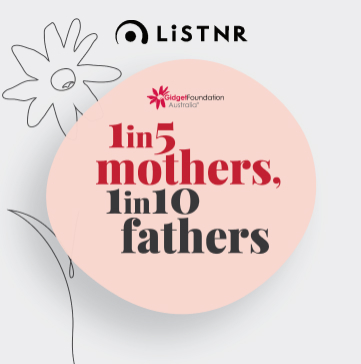 Podcast cover for 1 in 2 Mothers, 1 in 10 Fathers by Gidget Foundation Australia and LiSTNR, featuring the title inside a peach circle on a grey background.