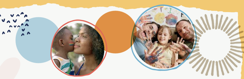 Two circular photos: a mother and child share a close, affectionate moment; a family with painted hands smiles together.